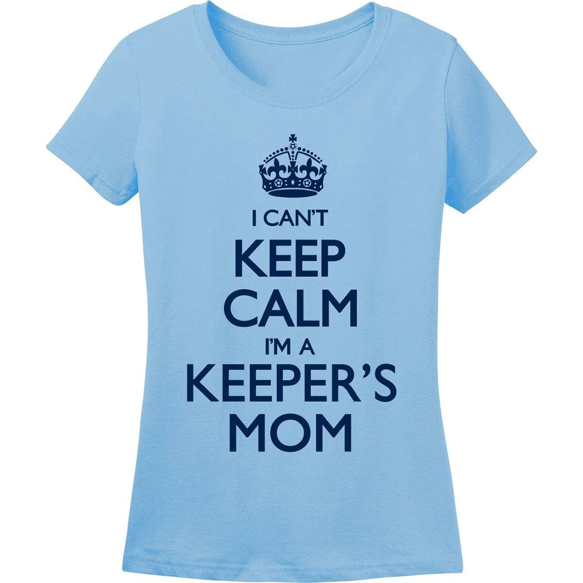 I Can't Keep Calm I'm A Keeper's Mom Soccer T-Shirt