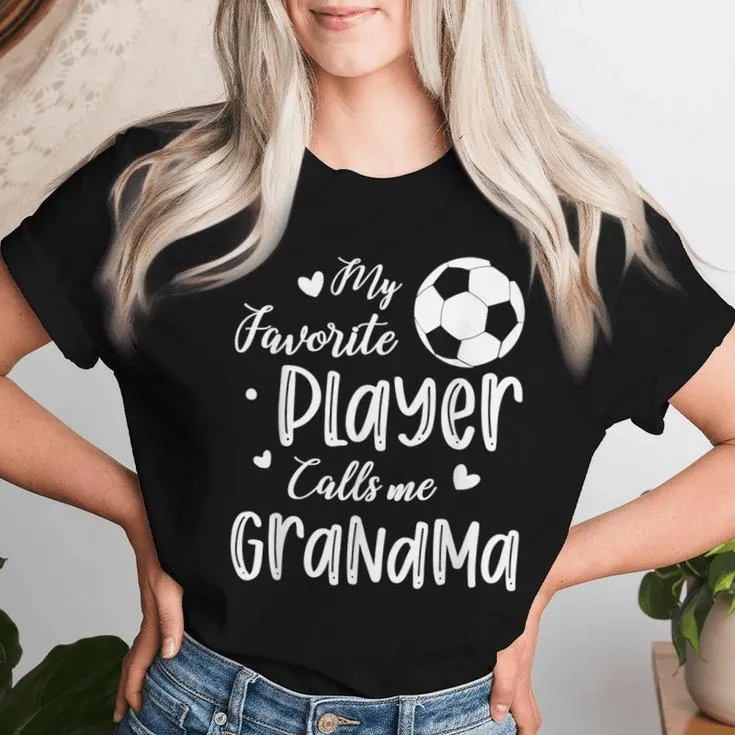 My Favorite Player Calls Me Grandma Soccer Player Women T-shirt